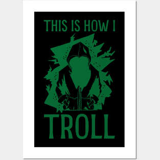This is how I Troll - in Green Posters and Art